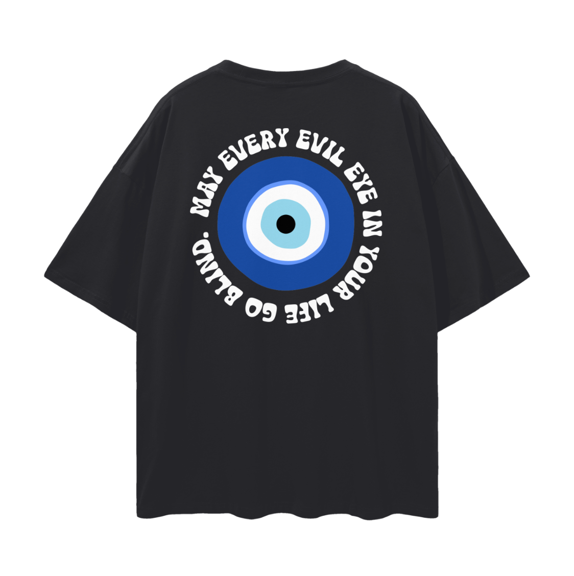 May Every Evil Eye Go Blind – Black Oversized Light Cotton T-Shirt
